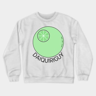 DAIQUIRI GUY Crewneck Sweatshirt